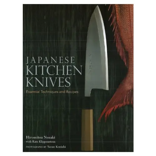 Japanese Kitchen Knives: Fundamentals, Techniques, And Traditional Recipes 1