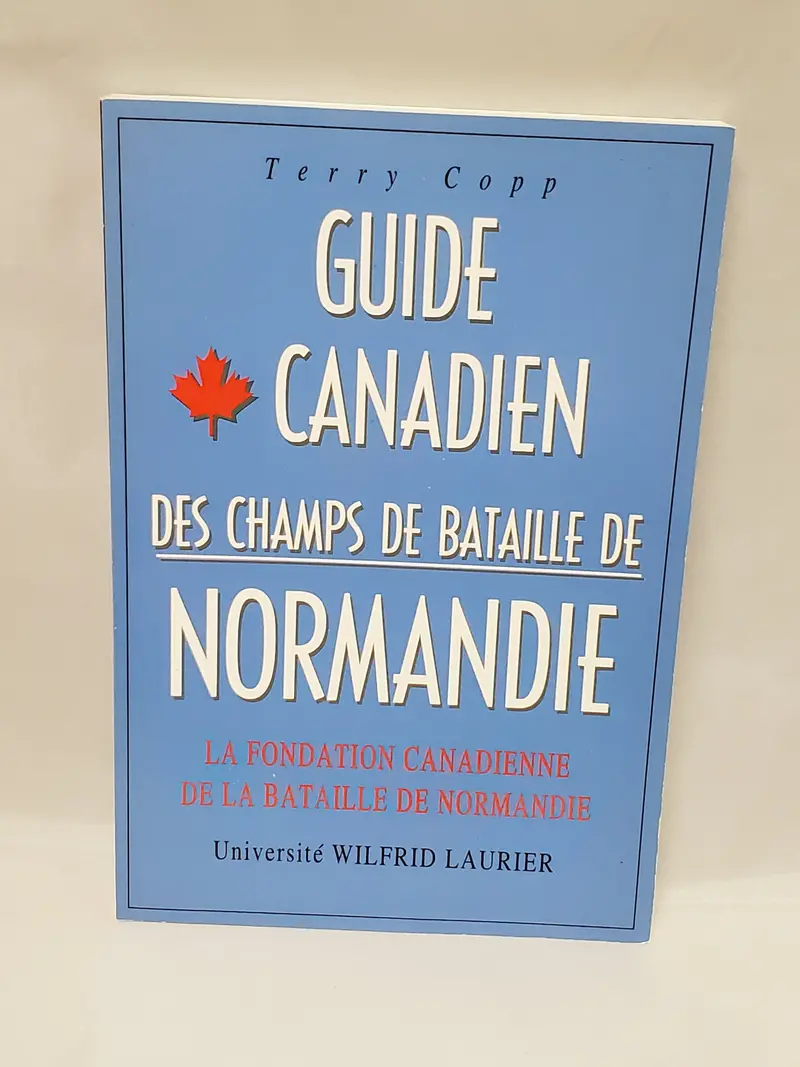 Normandy Battlefields Guide For Canadians – French Language Edition 1