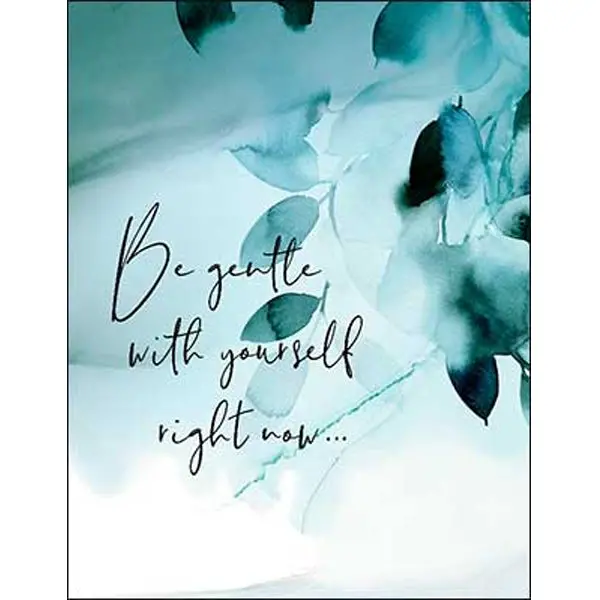 Serious Illness Support Card – 'Be Gentle With Yourself' Message 1